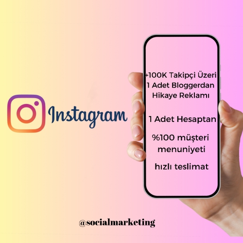  +100K Takipçi Üzeri 1 Adet Bloggerdan Hikaye Reklamı